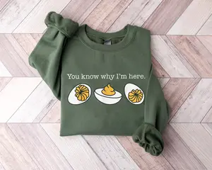 You Know Why I'm Here Thanksgiving Sweatshirt, Deviled Egg Sweater, Fall Thanksgiving Sweatshirt, Fall Shirt, Thanksgiving Gift Shirt, Funny Thanksgiving Shirt