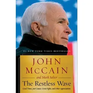 USED-The Restless Wave: Good Times, Just Causes, Great Fights, and Other Appreciations by McCain, John (Hardcover)