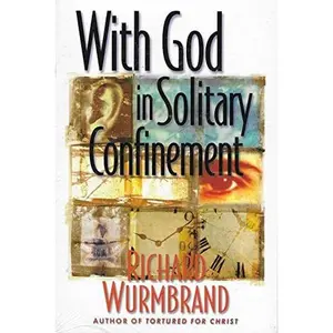 USED-With God in Solitary Confinement by Richard Wurmbrand (Paperback)