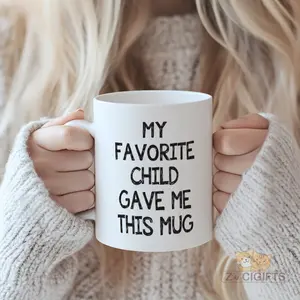 My Favorite Child Gave Me This Mug - Heartwarming White Ceramic Coffee Cup with Bold Black Text, Perfect Mother's Day Gift from Daughter or Son, Ideal for Mom, Parents & Family Appreciation, Ceramic Mugs