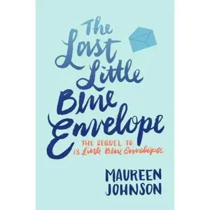 USED-The Last Little Blue Envelope by Johnson, Maureen (Paperback)