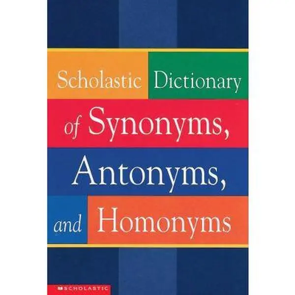 Used Scholastic Dictionary of Synonyms, Antonyms, and Homonyms - Used Copy, Various Authors (Paperback English), More Than 12000 Synonyms, Student Vocabulary Reference (School & Educational Supplies), More Than 12,000 Synonyms