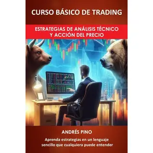 CURSO BÁSICO DE TRADING: Estrategias de Análisis Técnico y Acción del Precio (Spanish Edition)