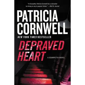 Depraved Heart: A Scarpetta Novel by Patricia Cornwell [Paperback Book]