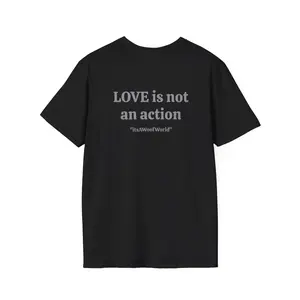LOVE is not an action itsAWOOFWorld front/ back Unisex Softstyle T-Shirt