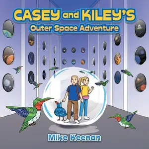 USED-Casey and Kiley's Outer Space Adventure by Keenan, Mike (Paperback)