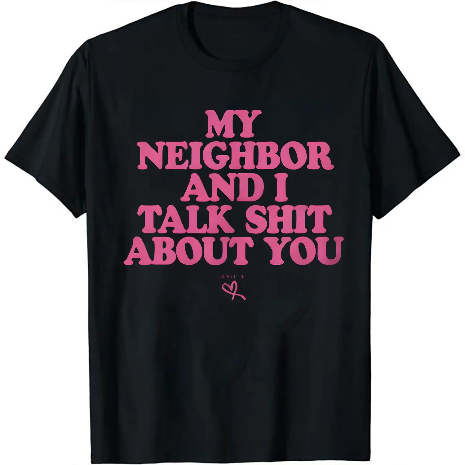 Hilarious Mom T Shirt for Summer Streetwear Perfect Gift for My Neighbor and Me Conversation