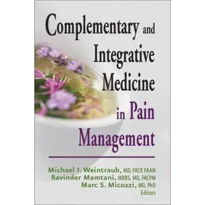 USED-Complementary and Integrative Medicine in Pain Management by Weintraub MD  FACP  FAAN, Michael I. (Hardcover)