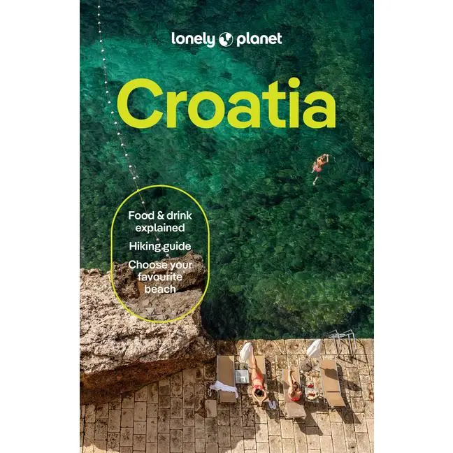 Lonely Planet Croatia: 2026 - 2027 Travel Guide Plan the Trip of a Lifetime Detailed Itineraries & Maps Insider Tips Covers Dubrovnik, Split, Zagreb, by Anja Mutic (Paperback)