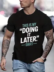 100% cotton This Is My Doing It Later Procrastinator Shirt Printed T-shirt, Short-sleeved Crew Neck Casual Top, Suitable For All Seasons, Men's Wear