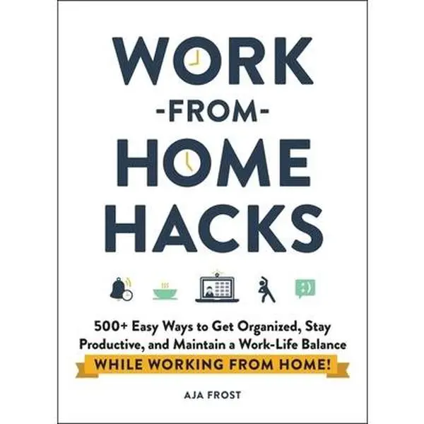 USED Book - Work-From-Home Hacks: 500+ Easy Ways to Get Organized, Stay Productive, and Maintain a Work-Life Balance While Working from Home! by Frost, Aja (Paperback) - english