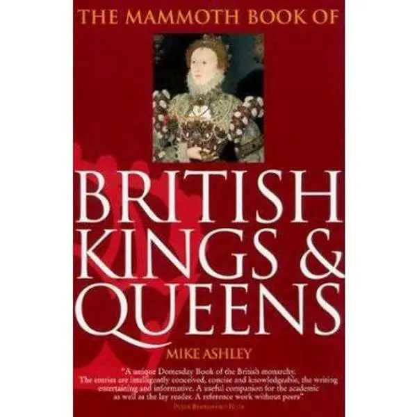 USED-The Mammoth Book of British Kings and Queens (Mammoth Books) by Mike Ashley (Paperback)