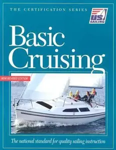 USED-Basic Cruising: The National Standard for Quality Sailing Instruction (The Certification Series) by U.S. Sailing Association (Paperback)