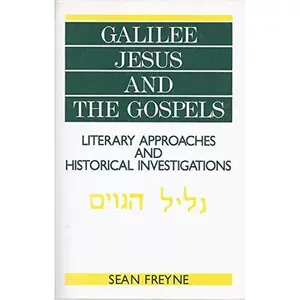 USED-Galilee, Jesus and the Gospels: Literary Approaches and Historical Investigations by Sean Freyne (Paperback)