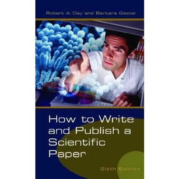 USED-How to Write and Publish a Scientific Paper by Robert A. Day (Paperback)