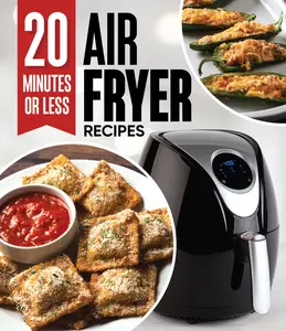 USED-20 Minutes or Less Air Fryer Recipes by Publications International Ltd (Hardcover)