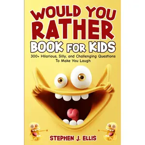 Would You Rather Book for Kids – 300+ Hilarious & Silly Questions, Funny Jokes and Activities for Ages 7–13 (Paperback)