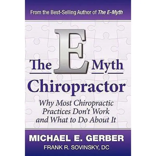 USED Book - The E-Myth Chiropractor: Why Most Chiropractic Practices Don't Work and What to Do about It by Gerber, Michael E. (Hardcover) - english