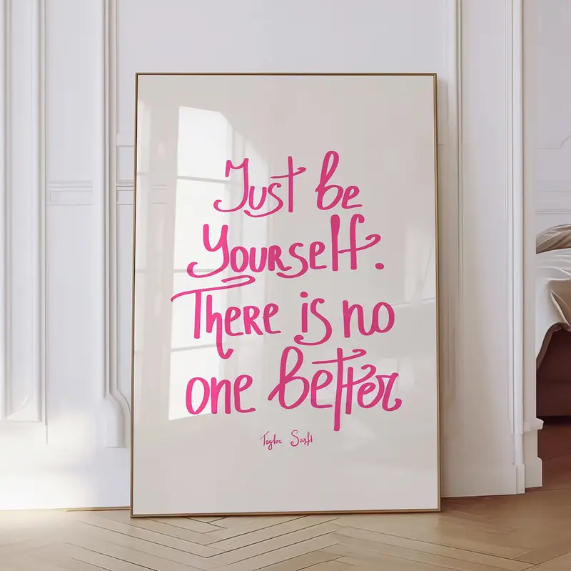 #Swiftiies Just Be Yourself There Is No One Better Poster, Quote, Song Lyrics Poster, Lover Art