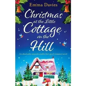 USED-Christmas at the Little Cottage on the Hill: An absolutely unputdownable feel good romance novel by Davies, Emma (Paperback)