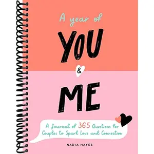 A Year of You and Me: A Journal of 365 Questions for Couples to Spark Love and Connection