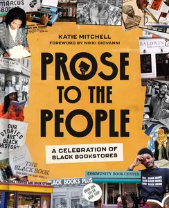 Prose to the People: A Celebration of Black Bookstores -- Katie Mitchell - Hardcover