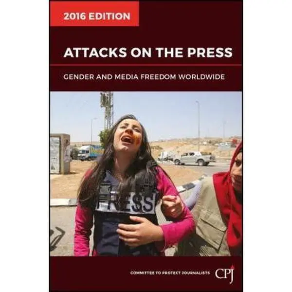 USED-Attacks on the Press: Gender and Media Freedom Worldwide (Bloomberg) by Committee to Protect Journalists (CPJ) (Paperback)