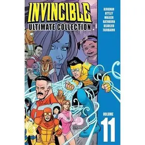 Invincible: The Ultimate Collection Volume 11 -- Robert Kirkman, Hardcover