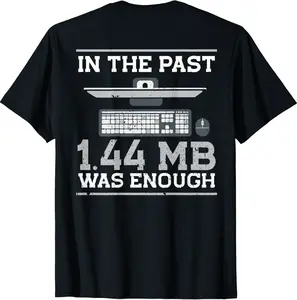 Backprint In The Past, 1 44 Mb Was Enough | Coding T-Shirt - Robertbobby Shop 27B0BWB7LD8B