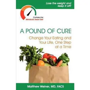 USED-A Pound of Cure: Change Your Eating and Your Life, One Step at a Time by Weiner, Matthew (Paperback)
