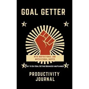 USED-Goal Getter Productivity Journal: Day to Day Goal Setting Organizer and Planner: With Inspirational and Motivational Quotes by Day, Kelly (Paperback)