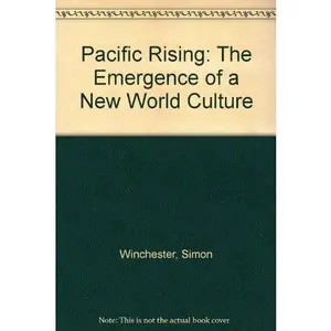 USED-Pacific Rising: The Emergence of a New World Culture by Simon Winchester (Paperback)