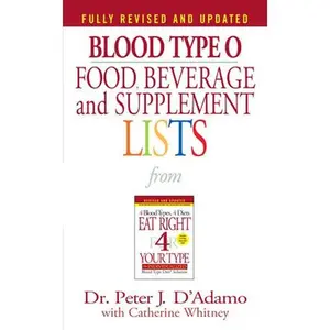 Blood Type O Food, Beverage and Supplement Lists -- Peter J. D'Adamo, Paperback