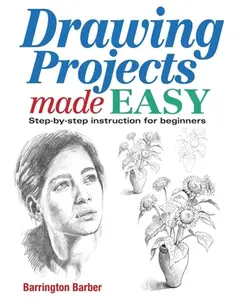 USED-Drawing Projects Made Easy: Step-By-Step Instructions for Beginners by Barber, Barrington (Paperback)