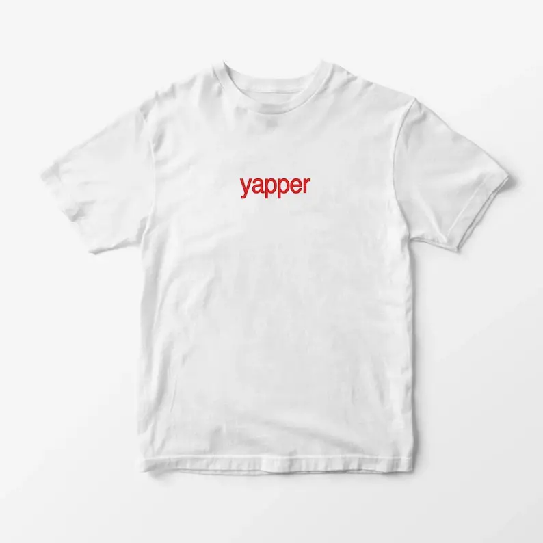 Yapper T-Shirt - Y2K Aesthetic, Funny Slogan Graphic Tee