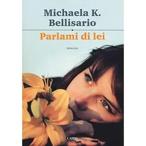 USED-Parlami di lei by Michaela K. Bellisario (Paperback)