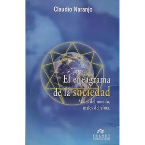 USED-El eneagrama de la sociedad: Males del mundo, males del alma (Coleccio´n Fin de siglo) (Spanish Edition) by Claudio Naranjo (Paperback)