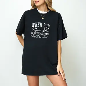Comfort Colors Shirt When God Made Me He Grinned and Said This ll Be Fun, Funny Faith Shirt for Women, Sarcastic Christian Tshirt