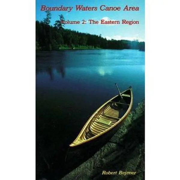 USED-Boundary Waters Canoe Area: The Eastern Region (Wilderness Press Trail Guide Series) by Robert Beymer (Paperback)