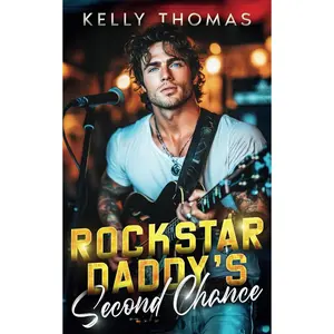 Rockstar Daddy’s Second Chance: A Billionaire Forced Proximity Romance (Wild Band Rockstars) Paperback – December 29, 2024