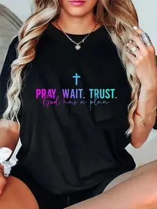 100% Cotton Pray Wait Trust God Has A Plan T-Shirt, Street Style, Women's Top, Shirt For Women, Gift For Women