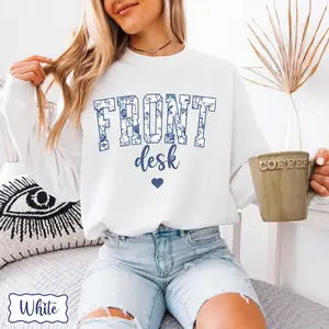 Front Office Floral T-Shirt OR sweatshirt , Dental Receptionist shirt, School Secretary Front Desk, Dentist Office Cotton Crewneck