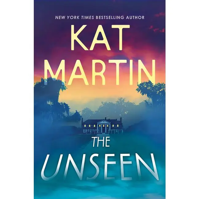 The Unseen -- Kat Martin - Hardcover