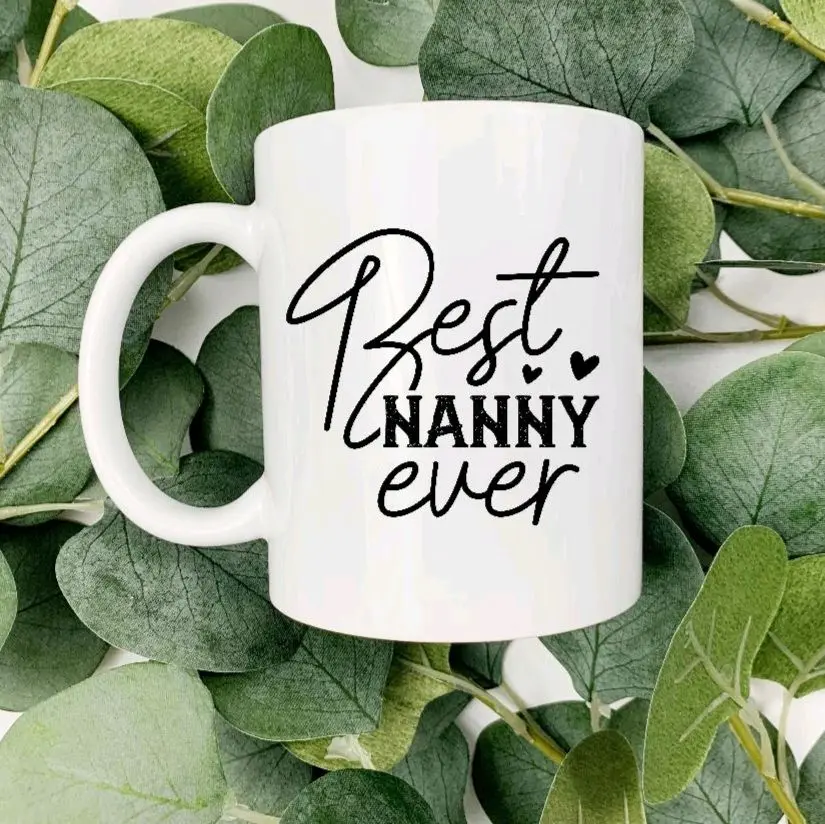 Best Nanny Ever Coffee Mug - Gift for Nanny, Godmother, Washable Drinkware