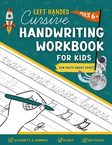 Cursive Handwriting Workbook for Kids Left Handed: Practice Writing Book for Beginners to Trace Alphabets Numbers Words and Sentences