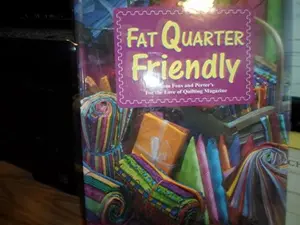 USED Book - Fat Quarter Friendly: From Fons and Porter's For the Love of Quilting Magazine by Liz Fons Marianne (Hardcover) - english