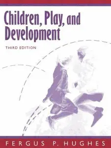 USED-Children, Play, and Development (3rd Edition) by Fergus P. Hughes (Paperback)