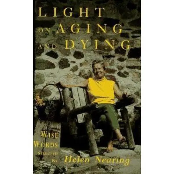 USED Book - Light on Aging and Dying: Wise Words by Helen Nearing (Hardcover) - english