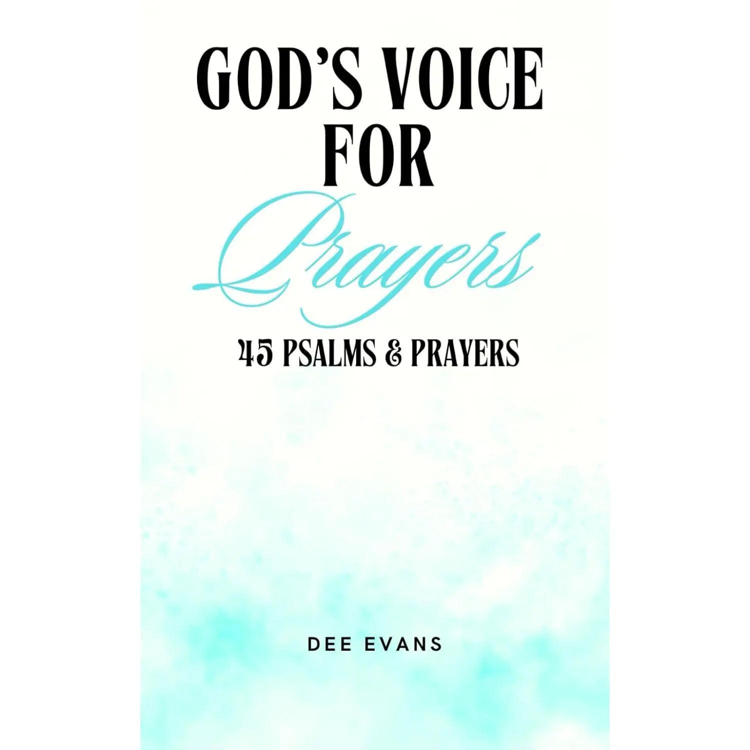 God's Voice for Prayers: 45 Psalms & Prayers