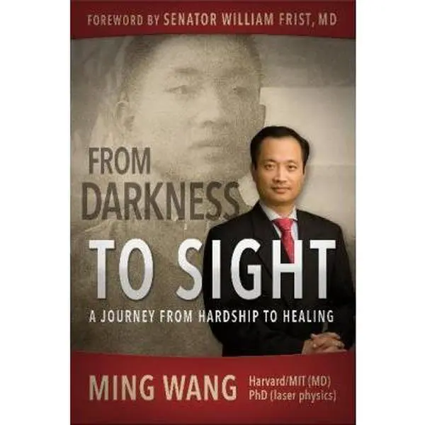 USED Book - From Darkness to Sight: How One Man Turned Hardship Into Healing by Wang M. D. Ph. D., Ming (Hardcover) - english